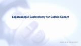 Laparoscopic Gastrectomy for Gastric Cancer